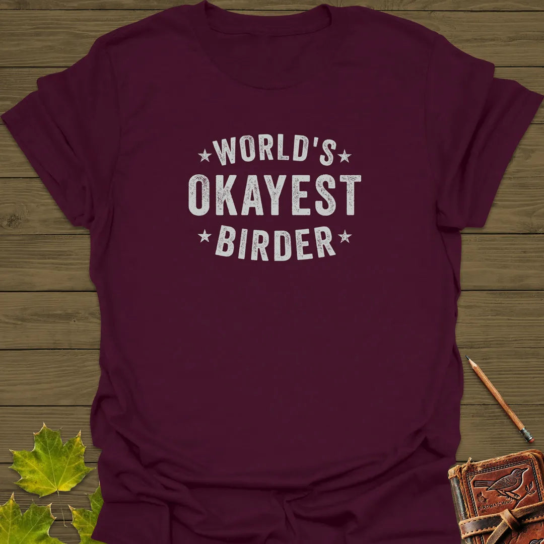 World's Okayest Birder T-Shirt