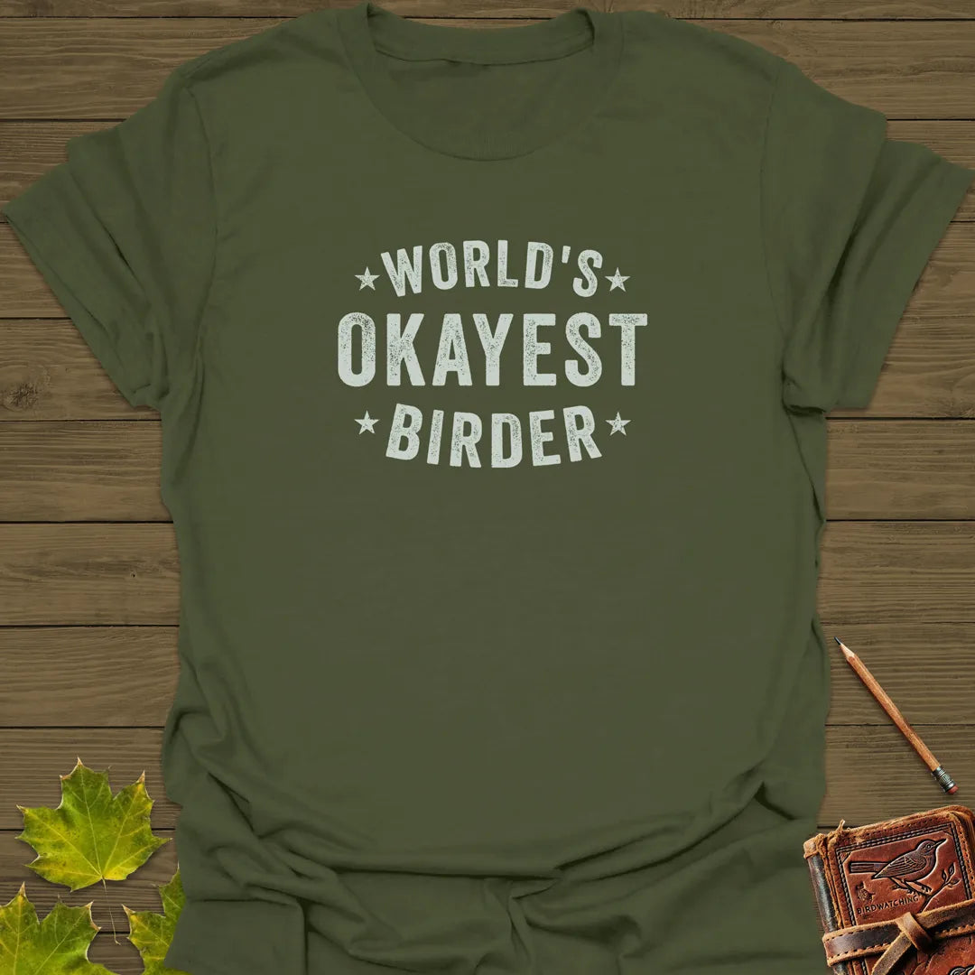 World's Okayest Birder T-Shirt