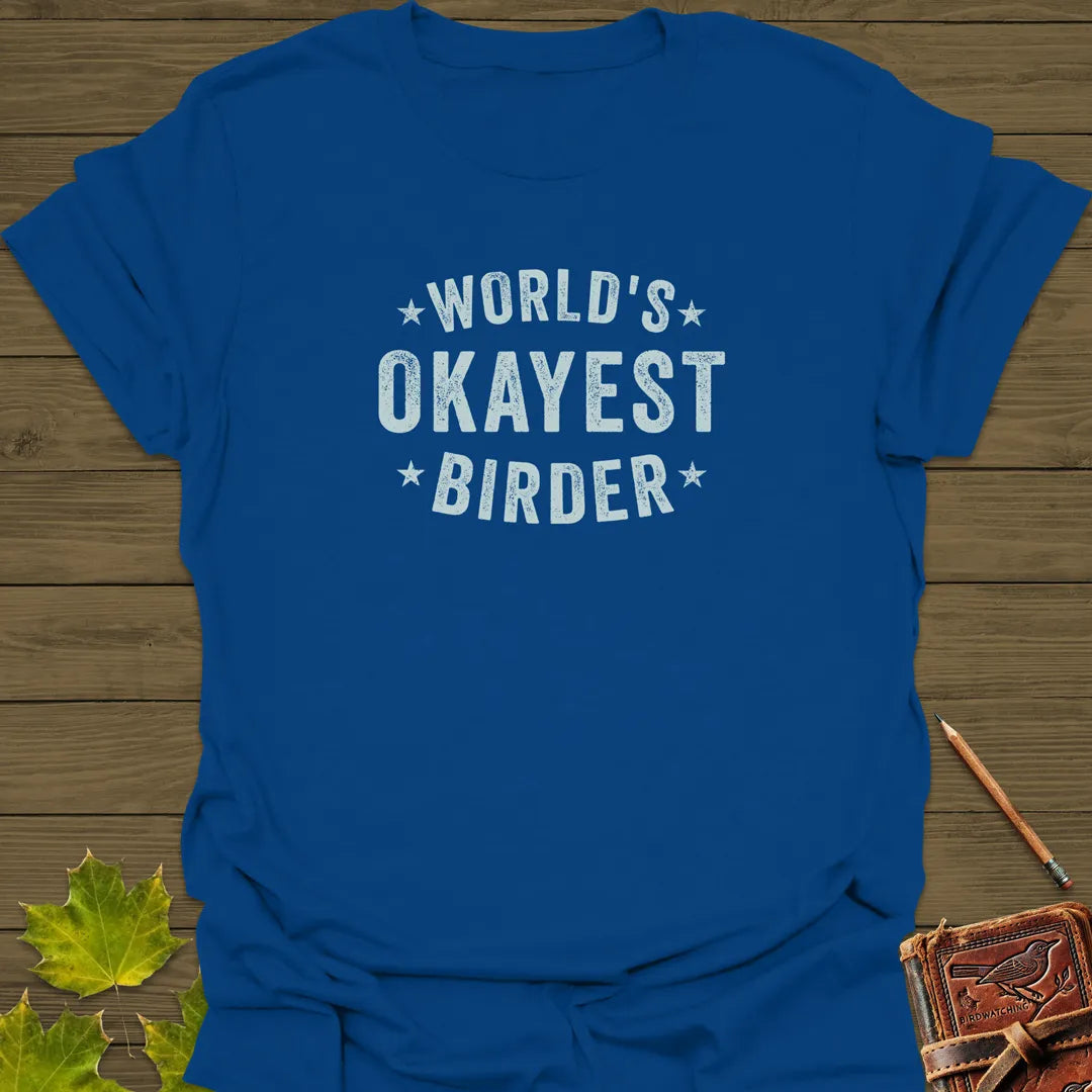 World's Okayest Birder T-Shirt