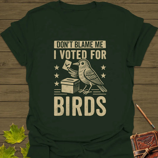 Voted For Birds T-Shirt Forest Green