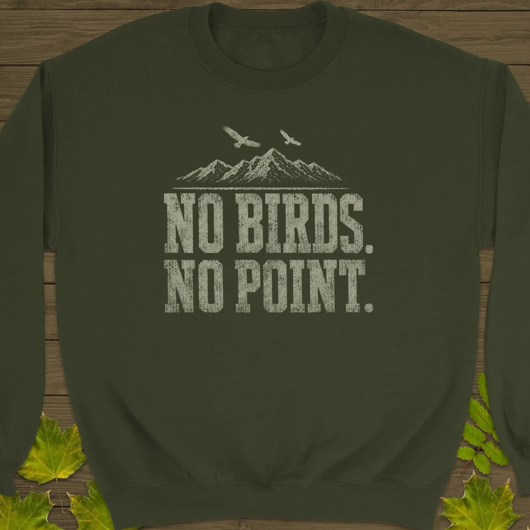 No Birds No Point Sweatshirt Military Green