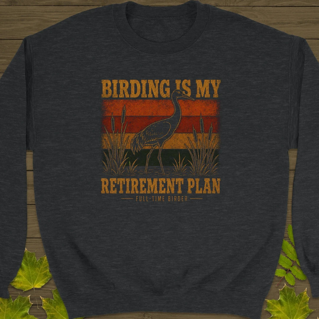 Retirement Birding Sweatshirt Dark Heather