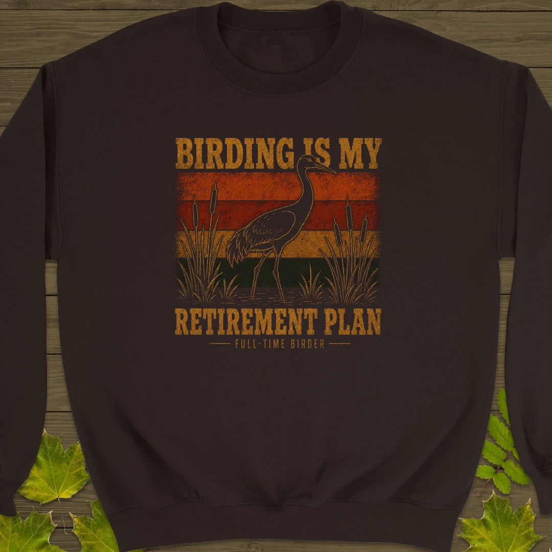 Retirement Birding Sweatshirt Dark Chocolate
