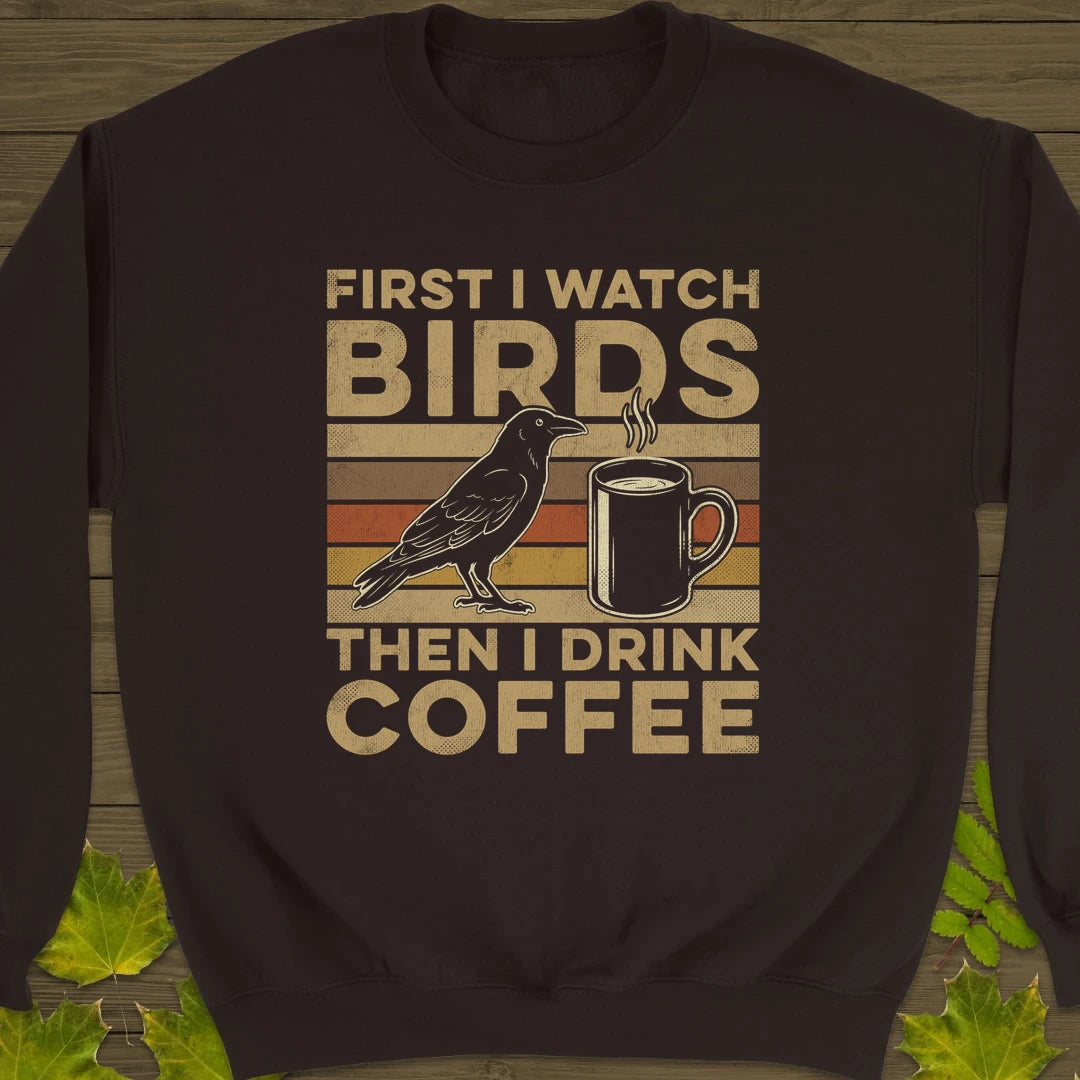 Birds Then Coffee Sweatshirt Dark Chocolate