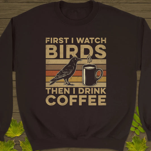 Birds Then Coffee Sweatshirt Dark Chocolate