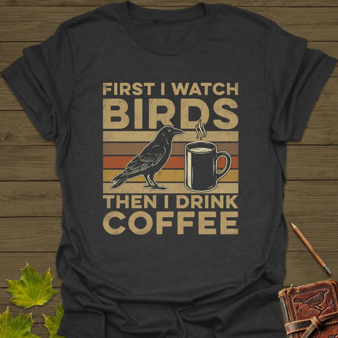 Birds Then Coffee T-Shirt Dark Heather
