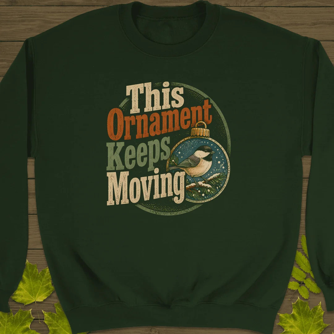 Ornament Keeps Moving Sweatshirt in Forest Green