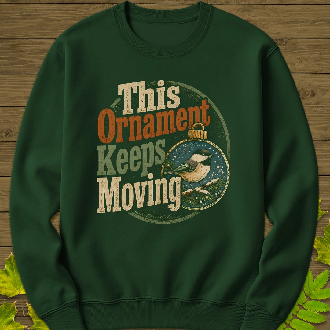 Ornament Keeps Moving Sweatshirt in Forest Green