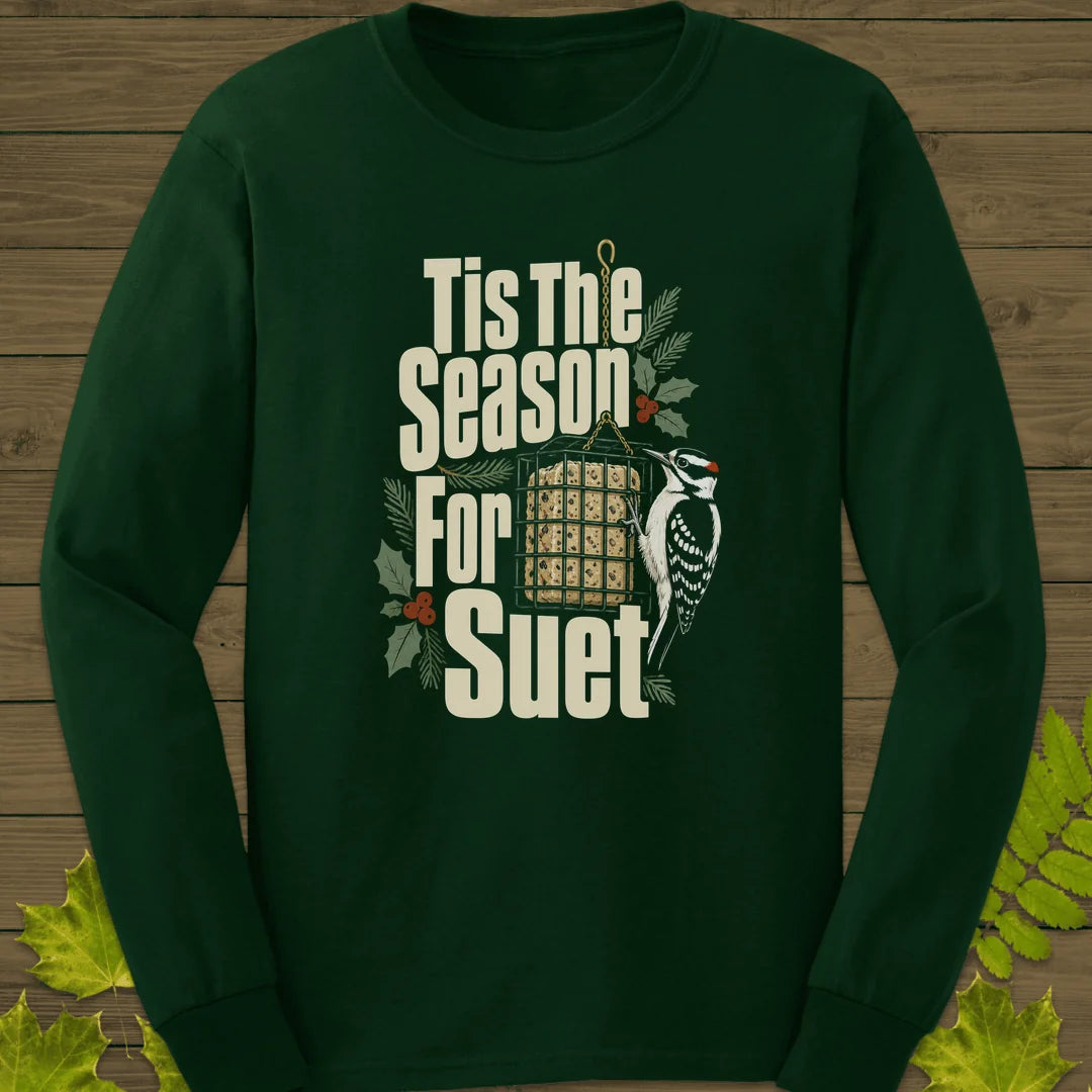 Tis The Season For Suet Long Sleeve in Forest Green