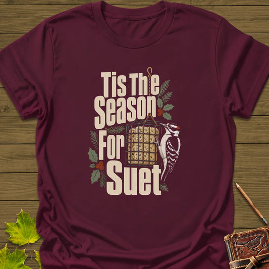 Tis The Season For Suet T-Shirt in Maroon