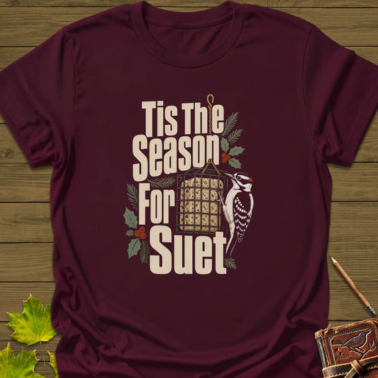 Tis The Season For Suet T-Shirt in Maroon