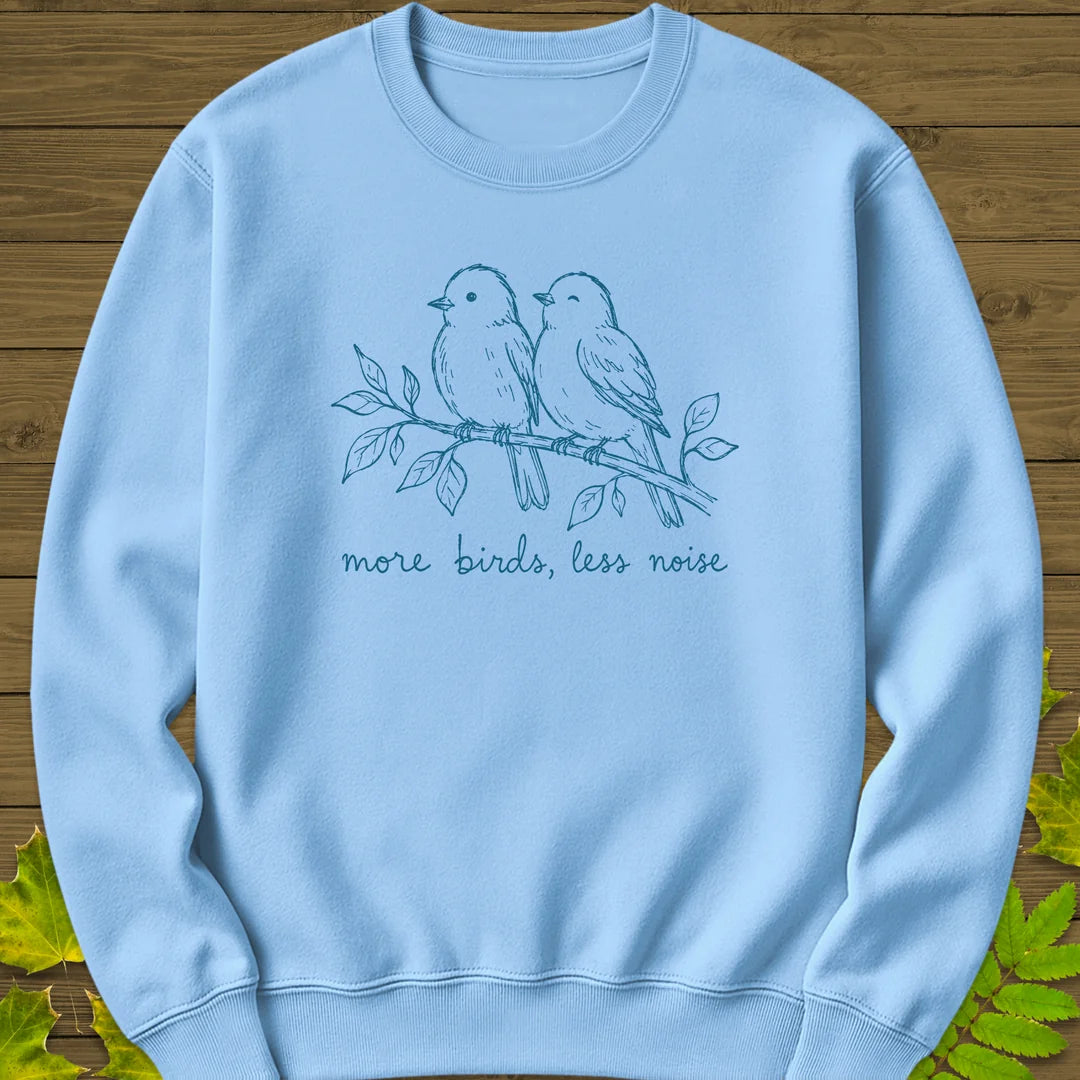 More Birds Less Noise Sweatshirt in Light Blue