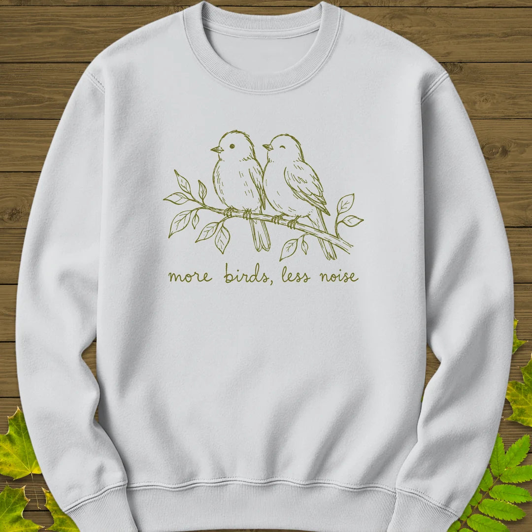 More Birds Less Noise Sweatshirt in White