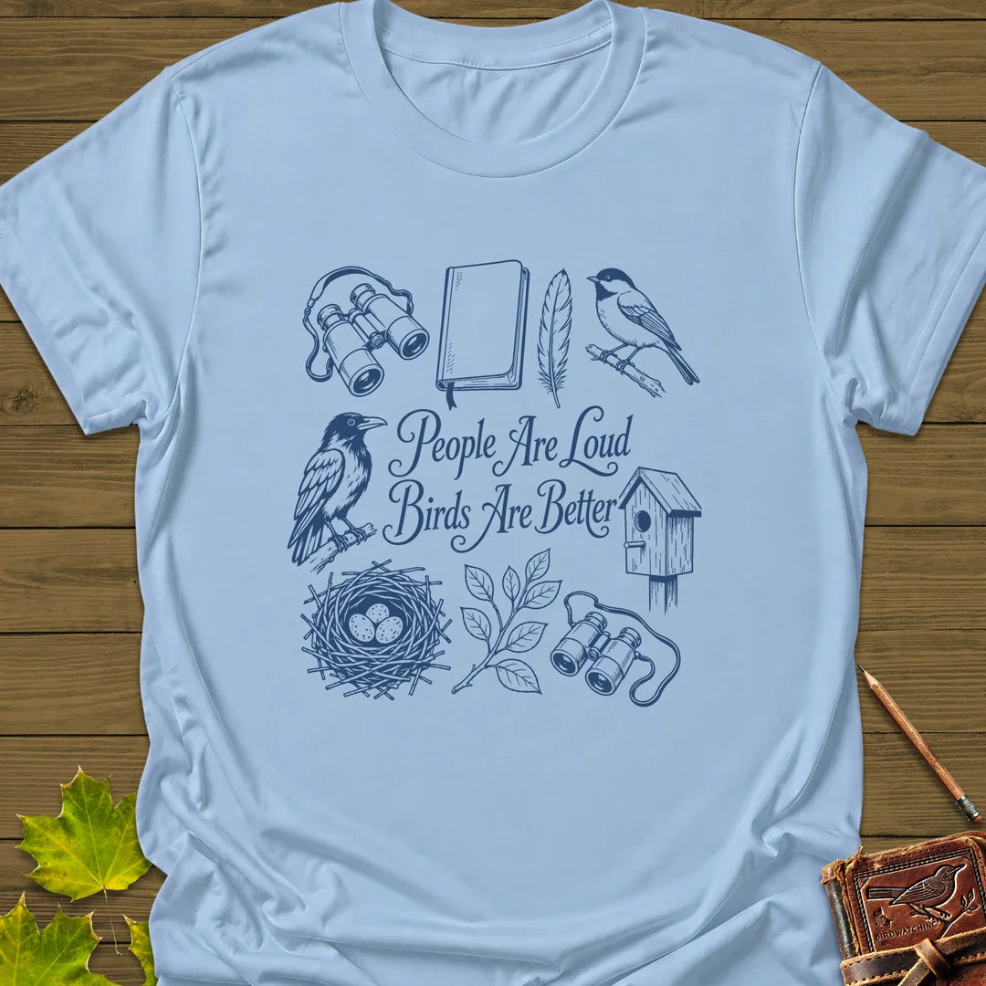 Loud People Better Birds T-Shirt in Light Blue
