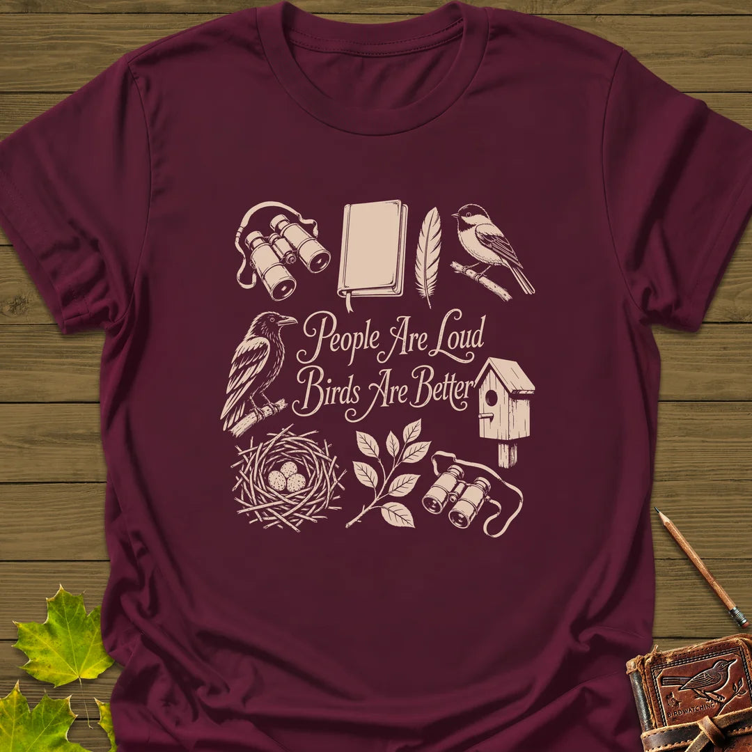 Birds Are Better T-Shirt in Maroon