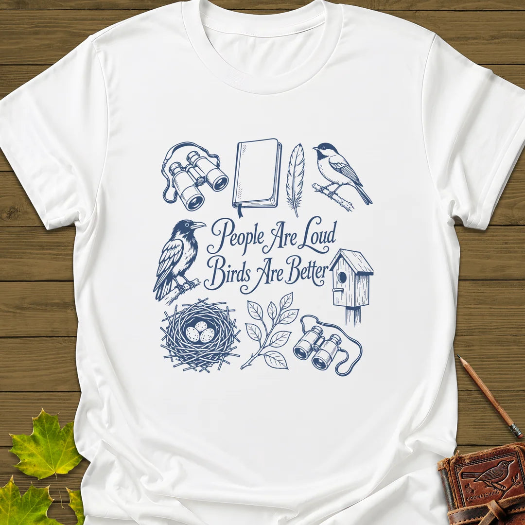 Loud People Better Birds T-Shirt in White