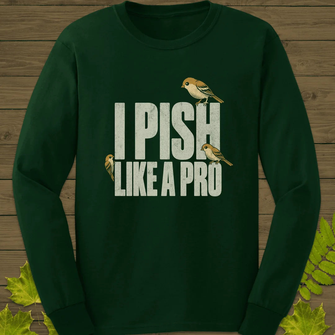 Pish Like A Pro Long Sleeve in Forest Green