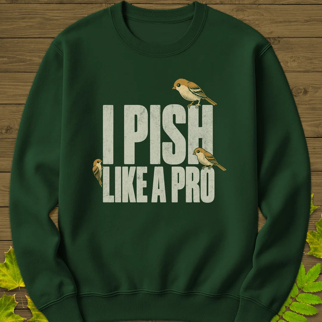 Pish Like A Pro Sweatshirt in Forest Green