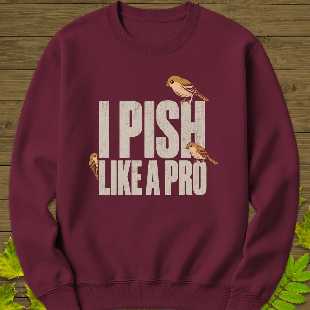 Pish Like A Pro Sweatshirt in Maroon