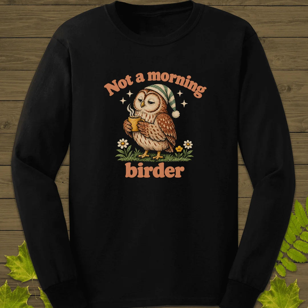 Not A Morning Birder Long Sleeve in Black