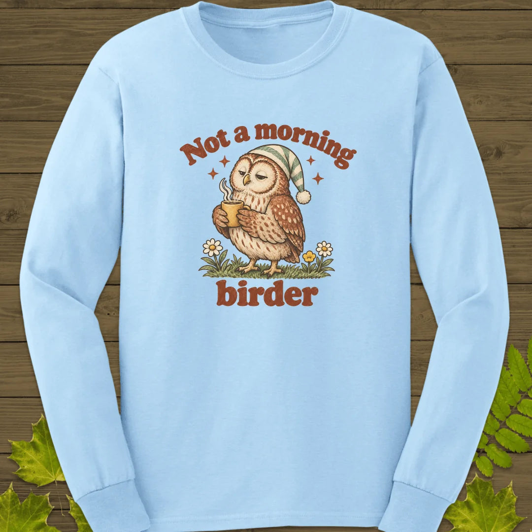 Not A Morning Birder Long Sleeve in Light Blue