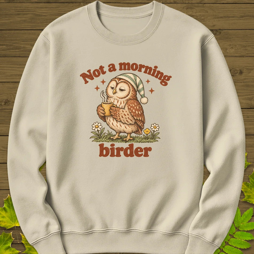 Not A Morning Birder Sweatshirt in Sand