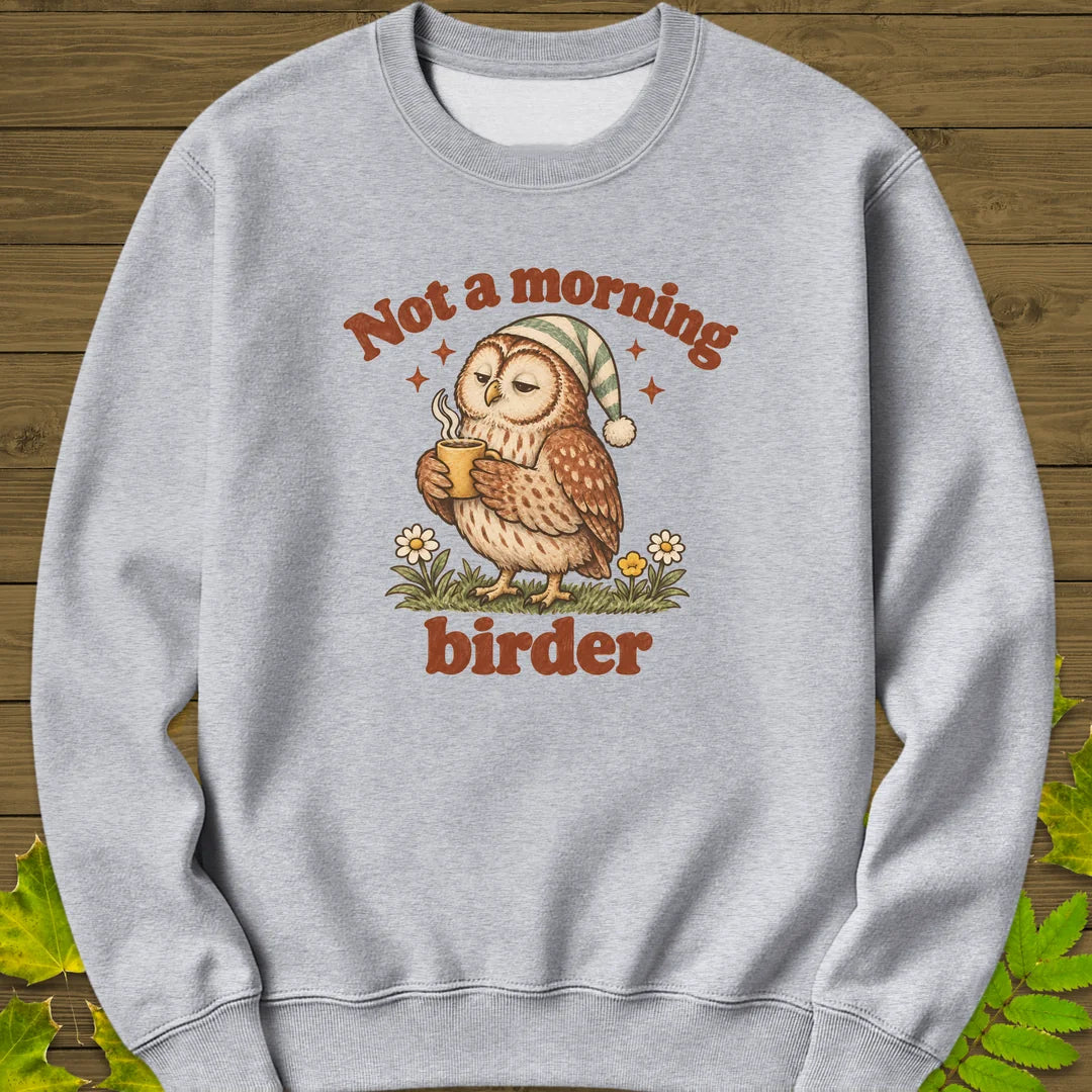 Not A Morning Birder Sweatshirt in Sport Grey
