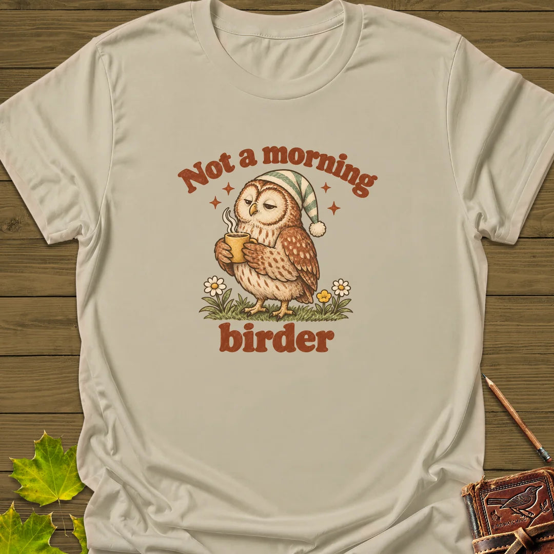 Not A Morning Birder T-Shirt in Sand