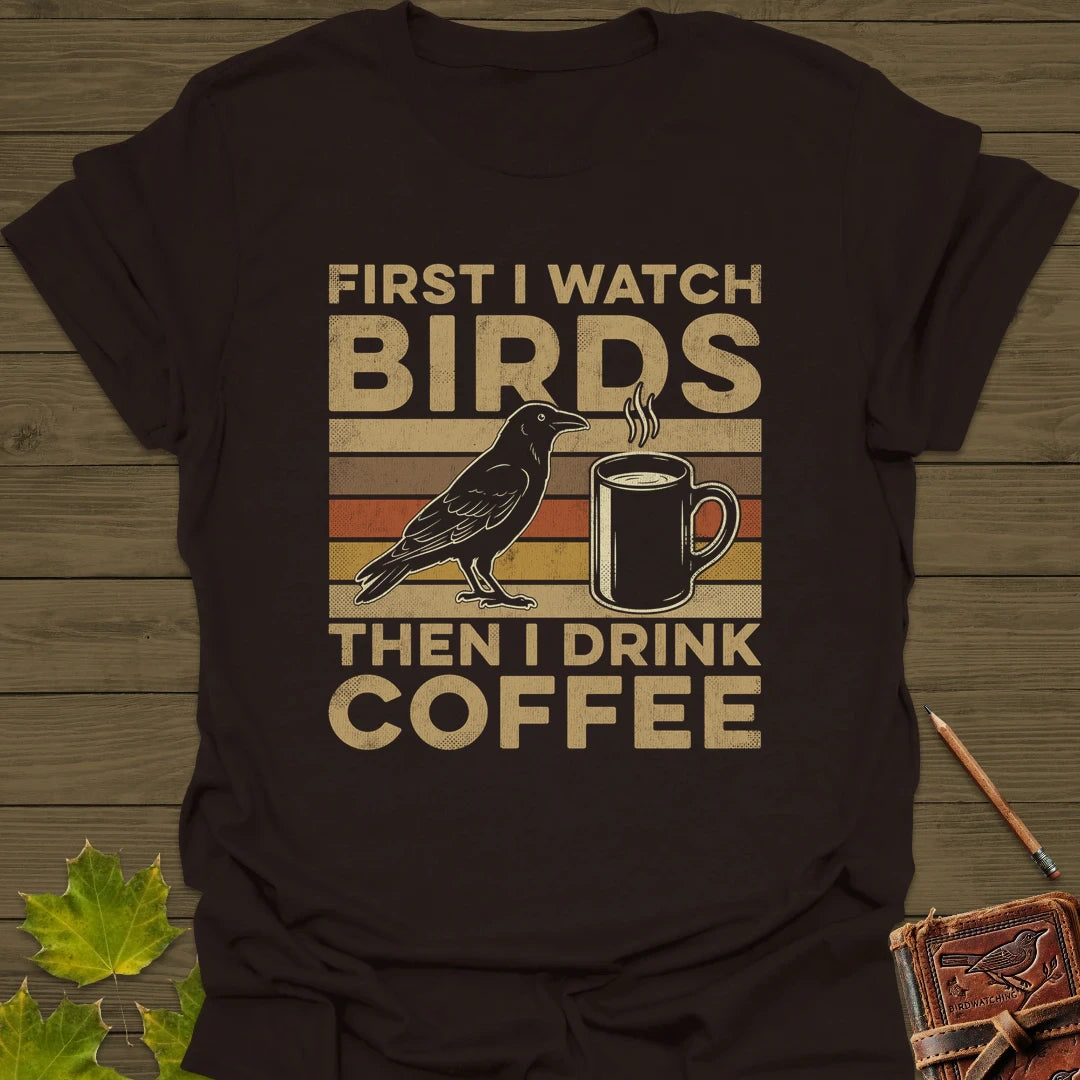 Birds Then Coffee T-Shirt Dark Chocolate