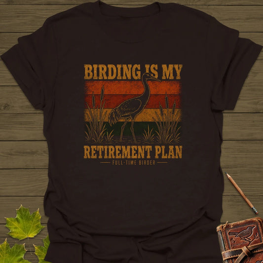 Retirement Birding T-Shirt Dark Chocolate