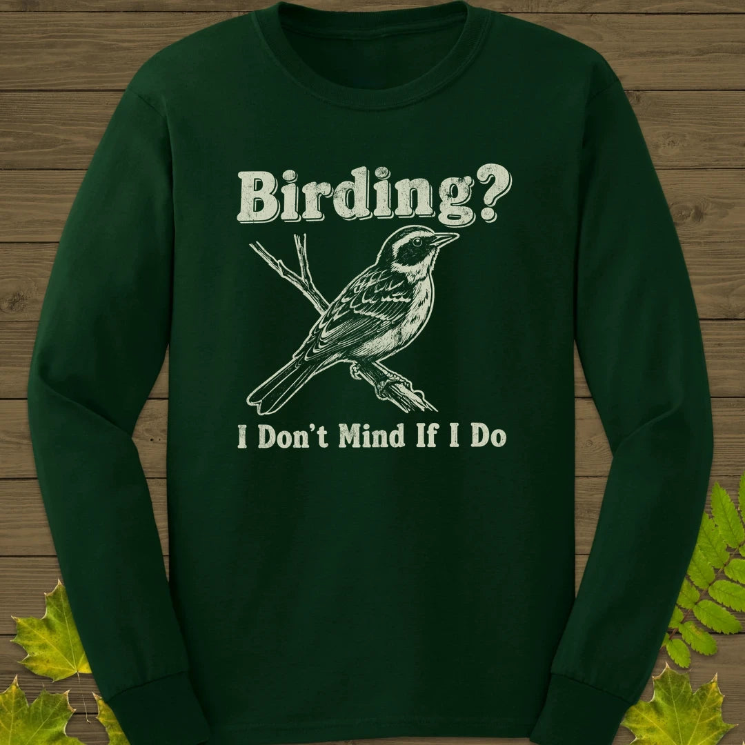 Don't Mind Birding Long Sleeve Forest Green