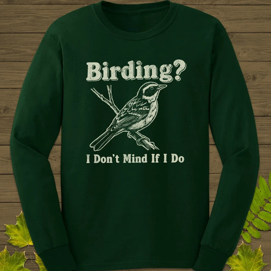 Don't Mind Birding Long Sleeve Forest Green