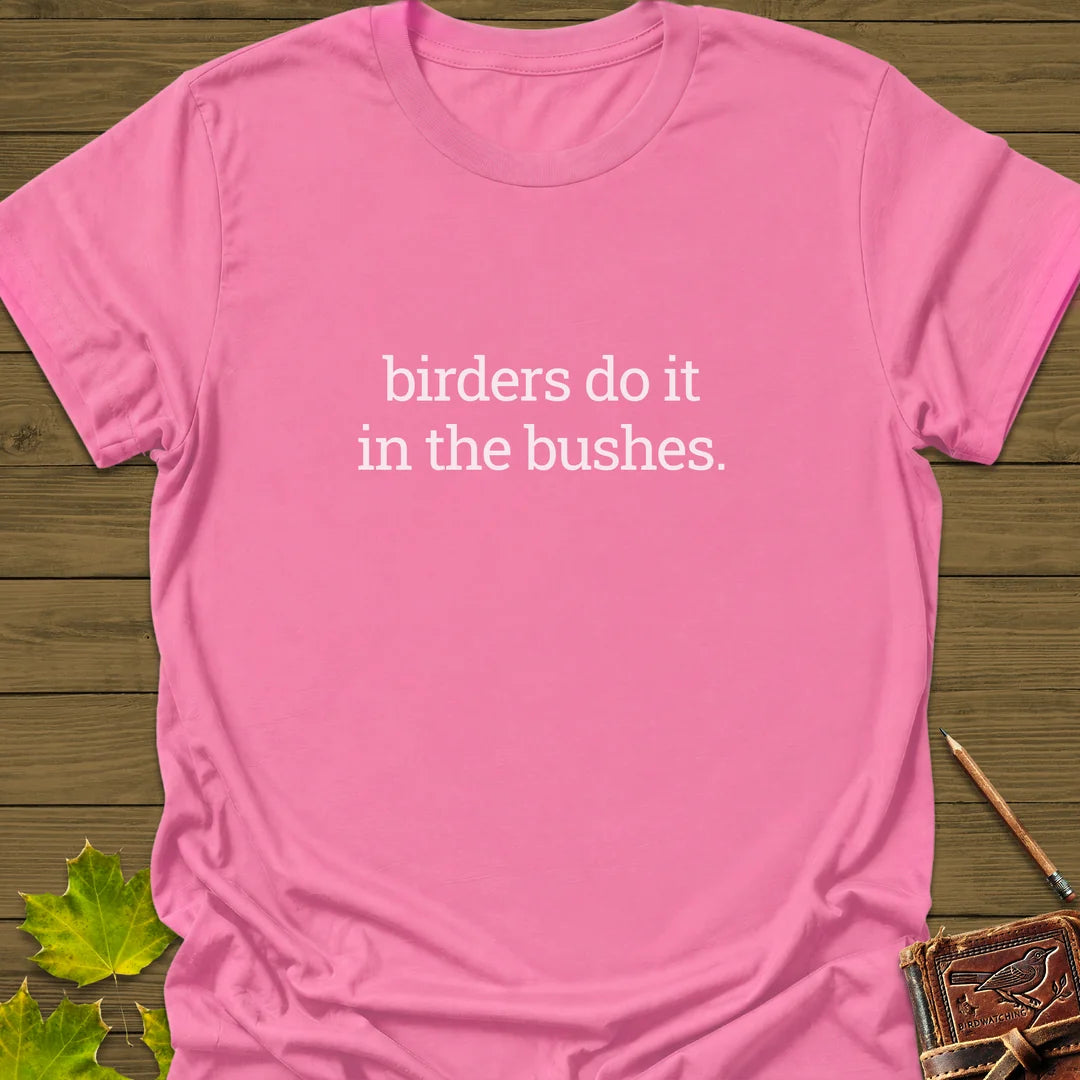Birders In Bushes T-Shirt in Azalea