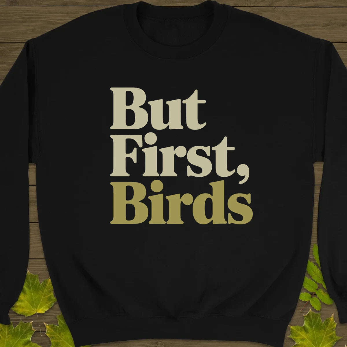 But First, Birds Sweatshirt Black