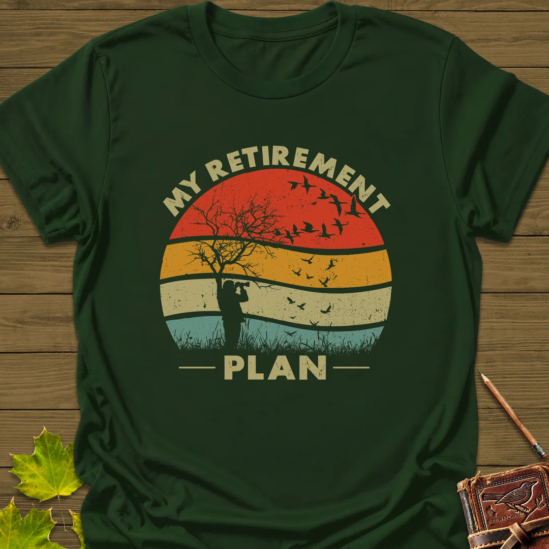 My Retirement Plan T-Shirt in Forest Green