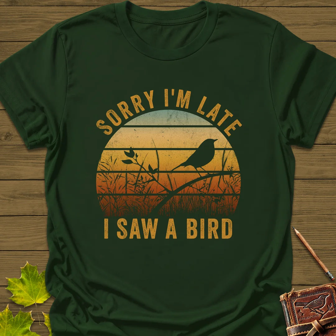 Sorry I'm Late T-Shirt in Forest Green