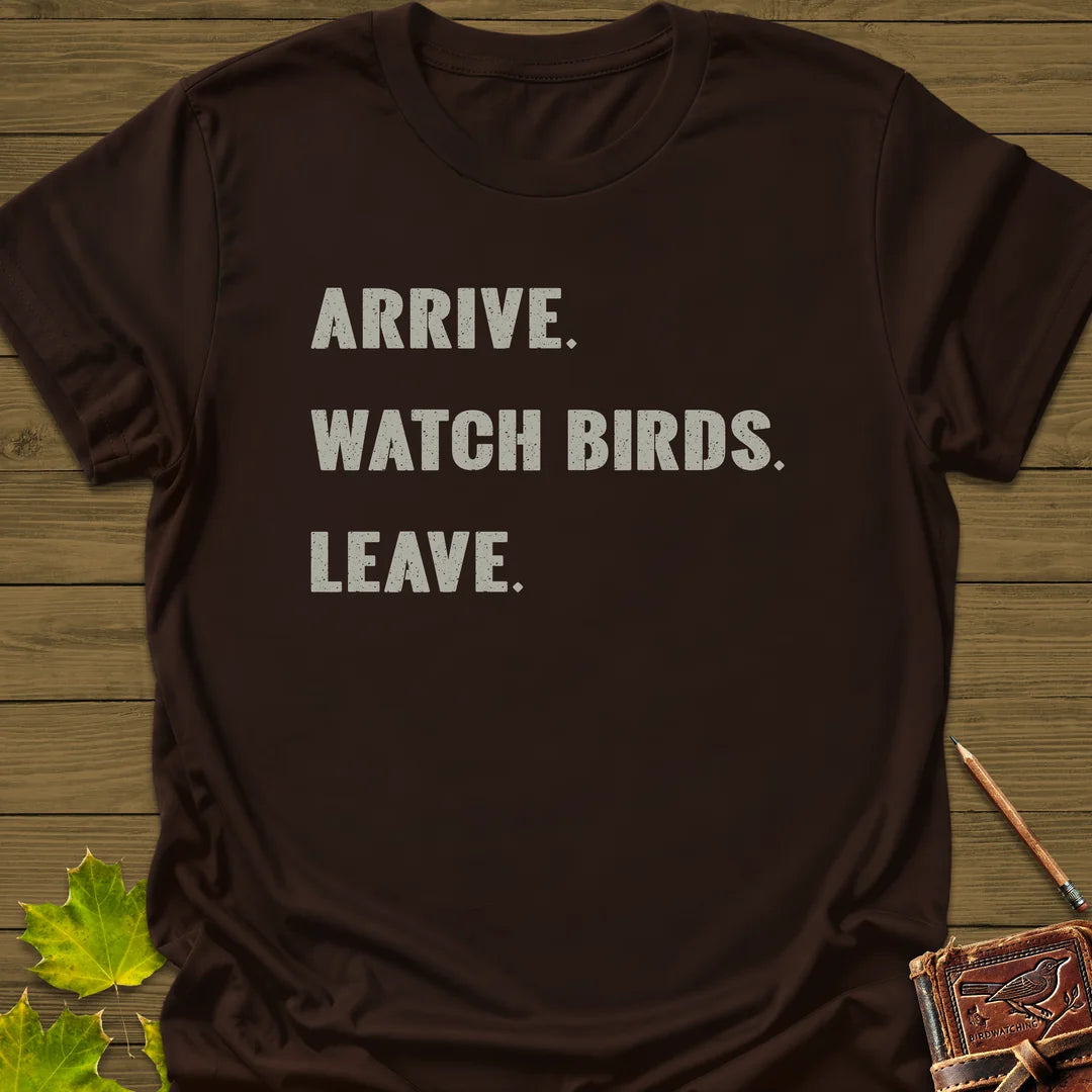 Arrive, Watch, Leave T-Shirt in Dark Chocolate