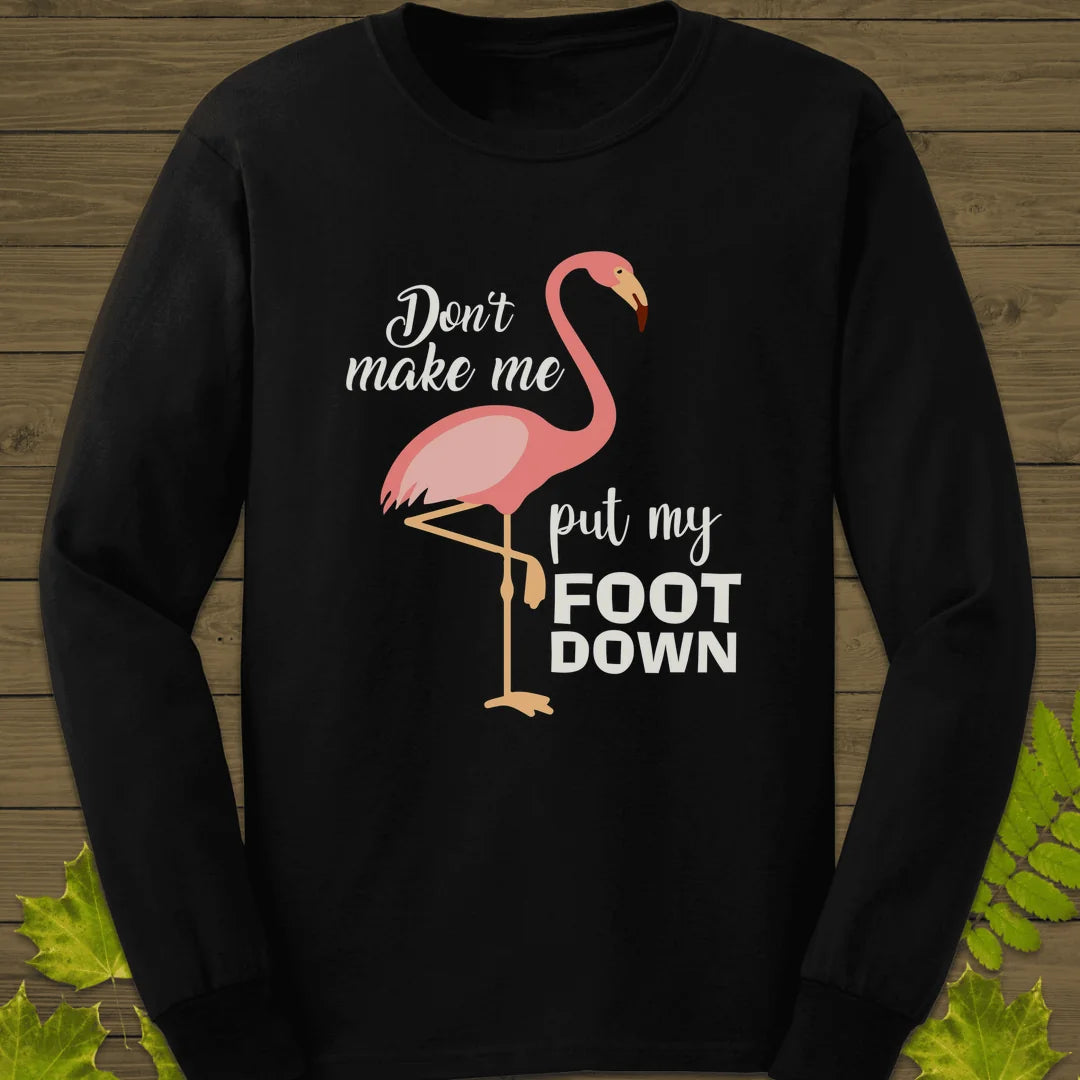 Put My Foot Down Long Sleeve in Black