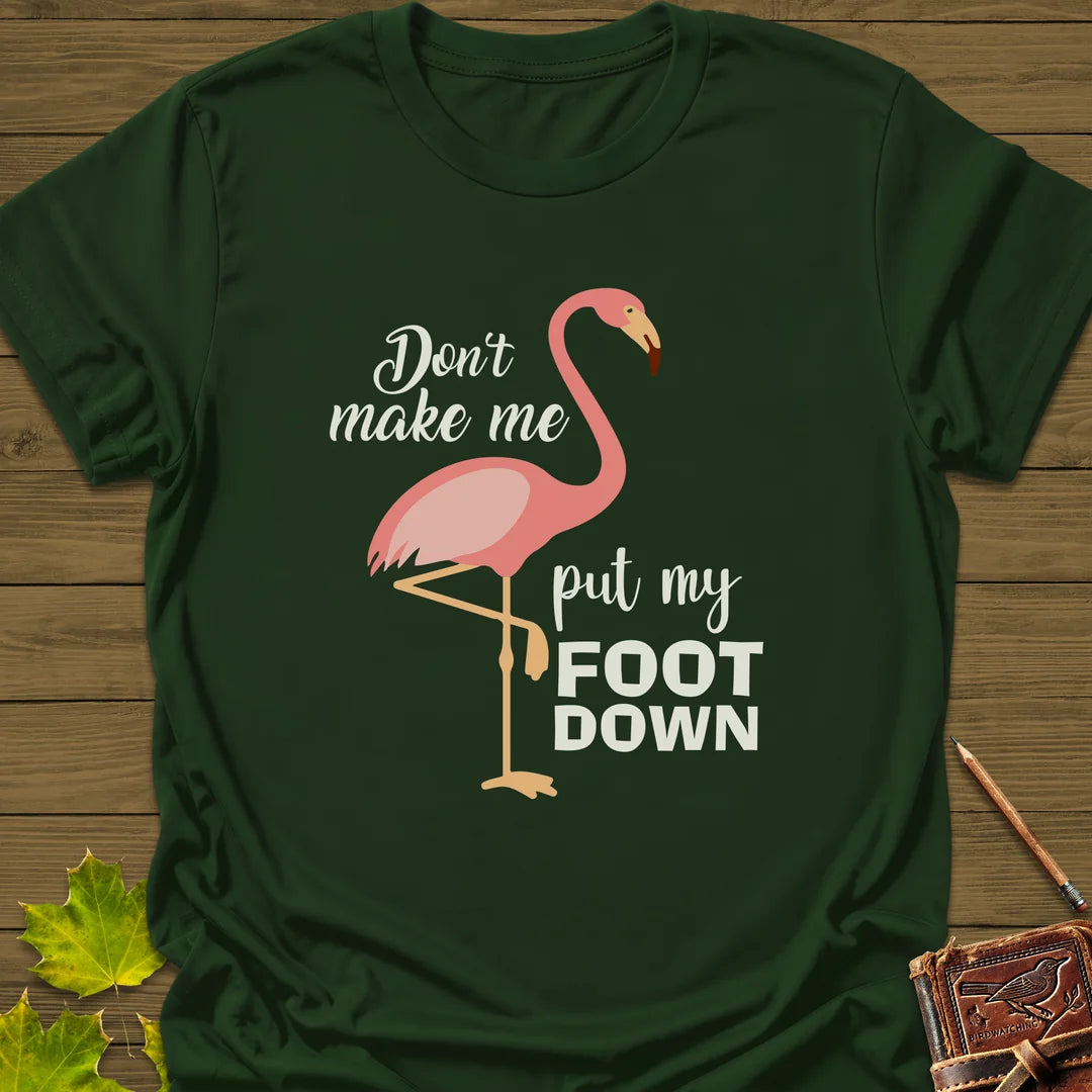 Put My Foot Down T-Shirt in Forest Green