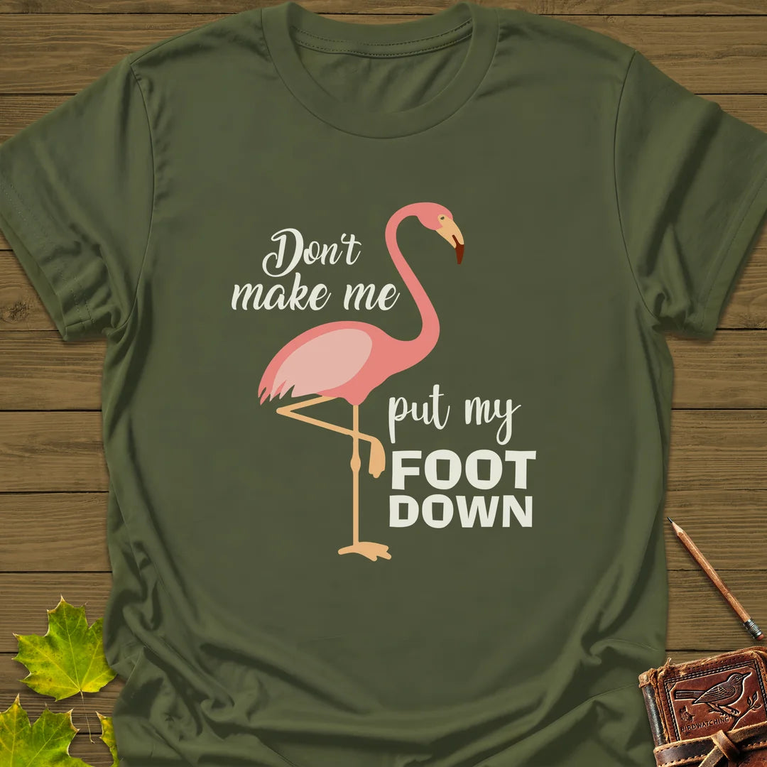 Put My Foot Down T-Shirt in Military Green