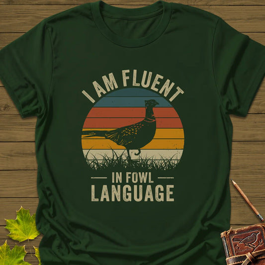 Fowl Language T-Shirt in Forest Green