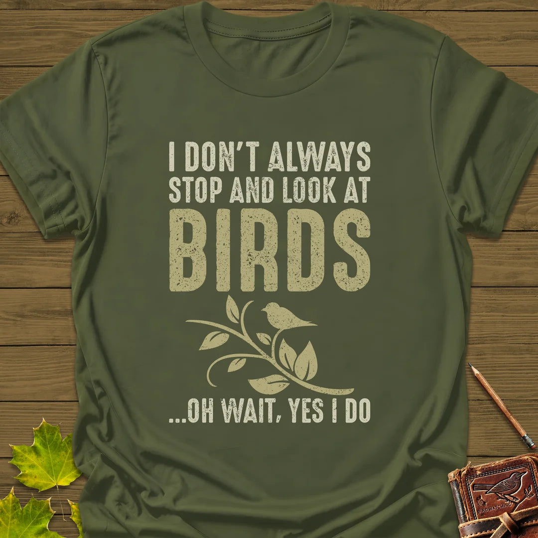 Stop For Birds T-Shirt in Military Green