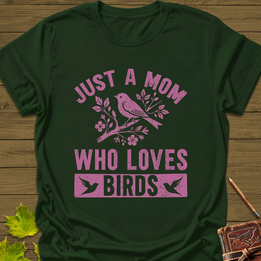 Mom Who Loves Birds T-Shirt in Forest Green