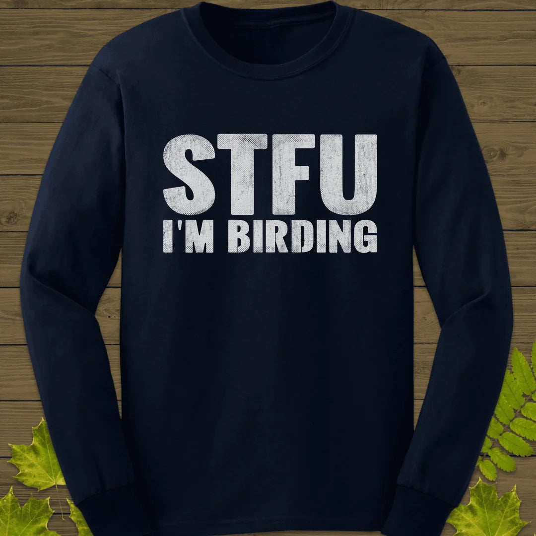 STFU I'm Birding Long Sleeve in Navy