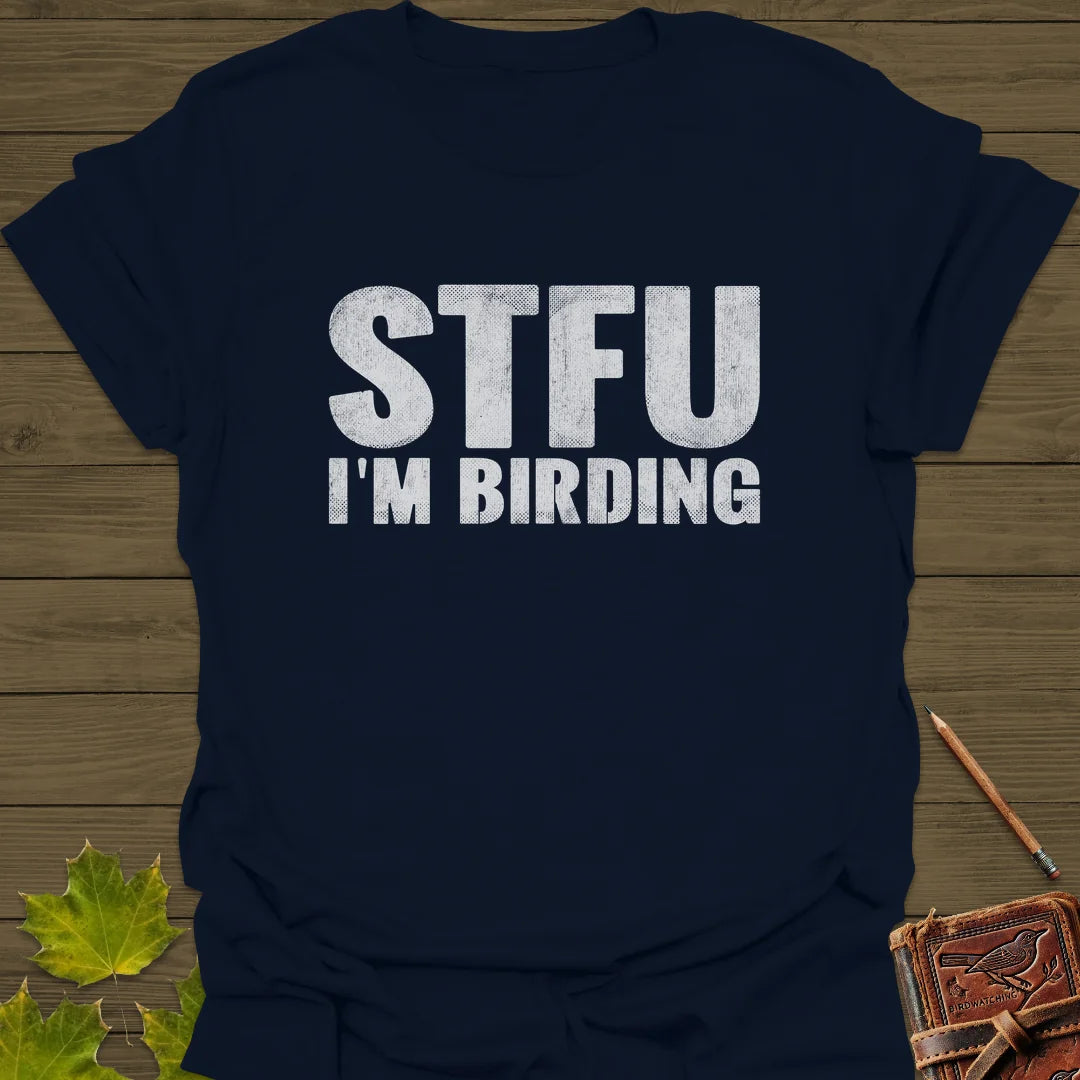 STFU I'm Birding T-Shirt in Navy