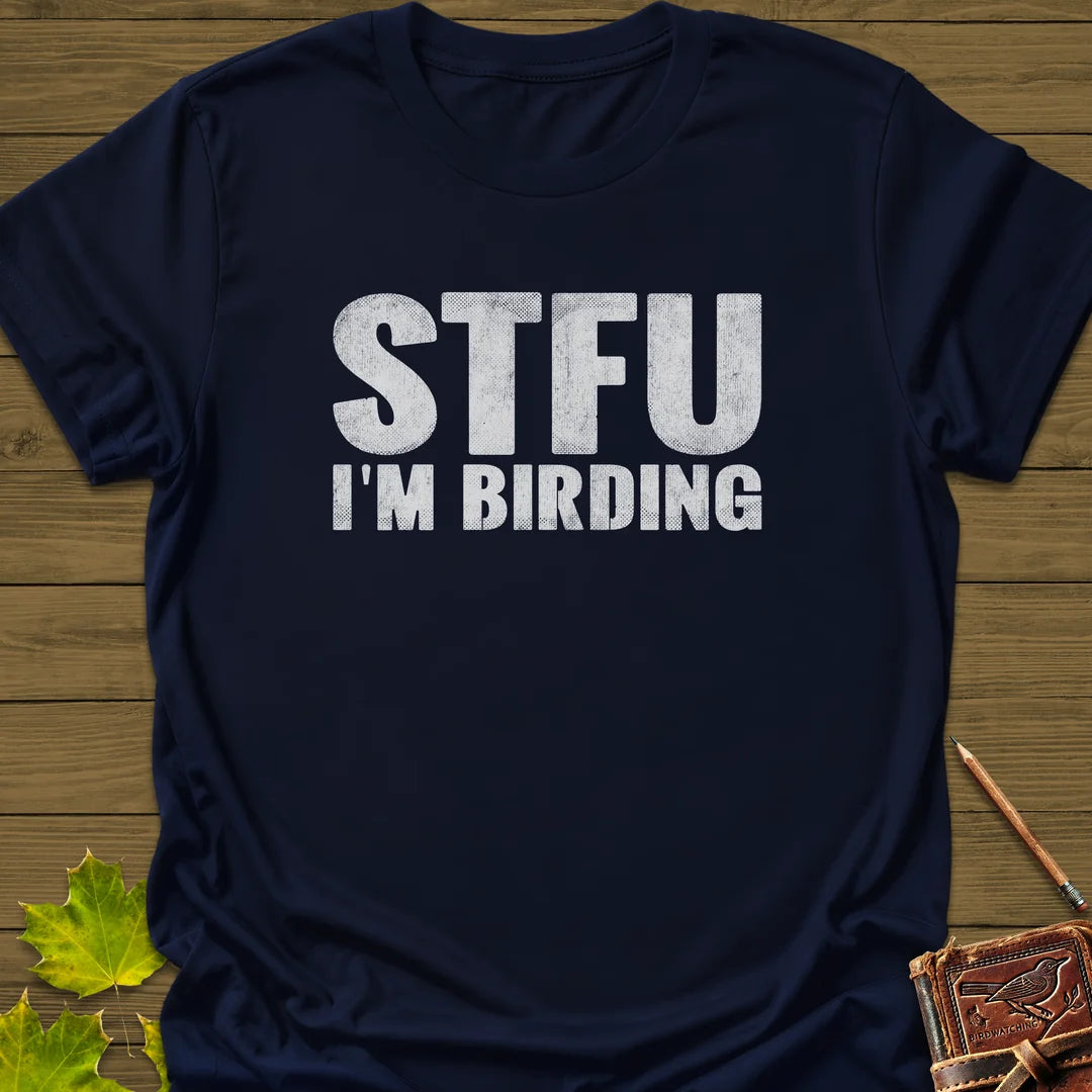 STFU I'm Birding T-Shirt in Navy