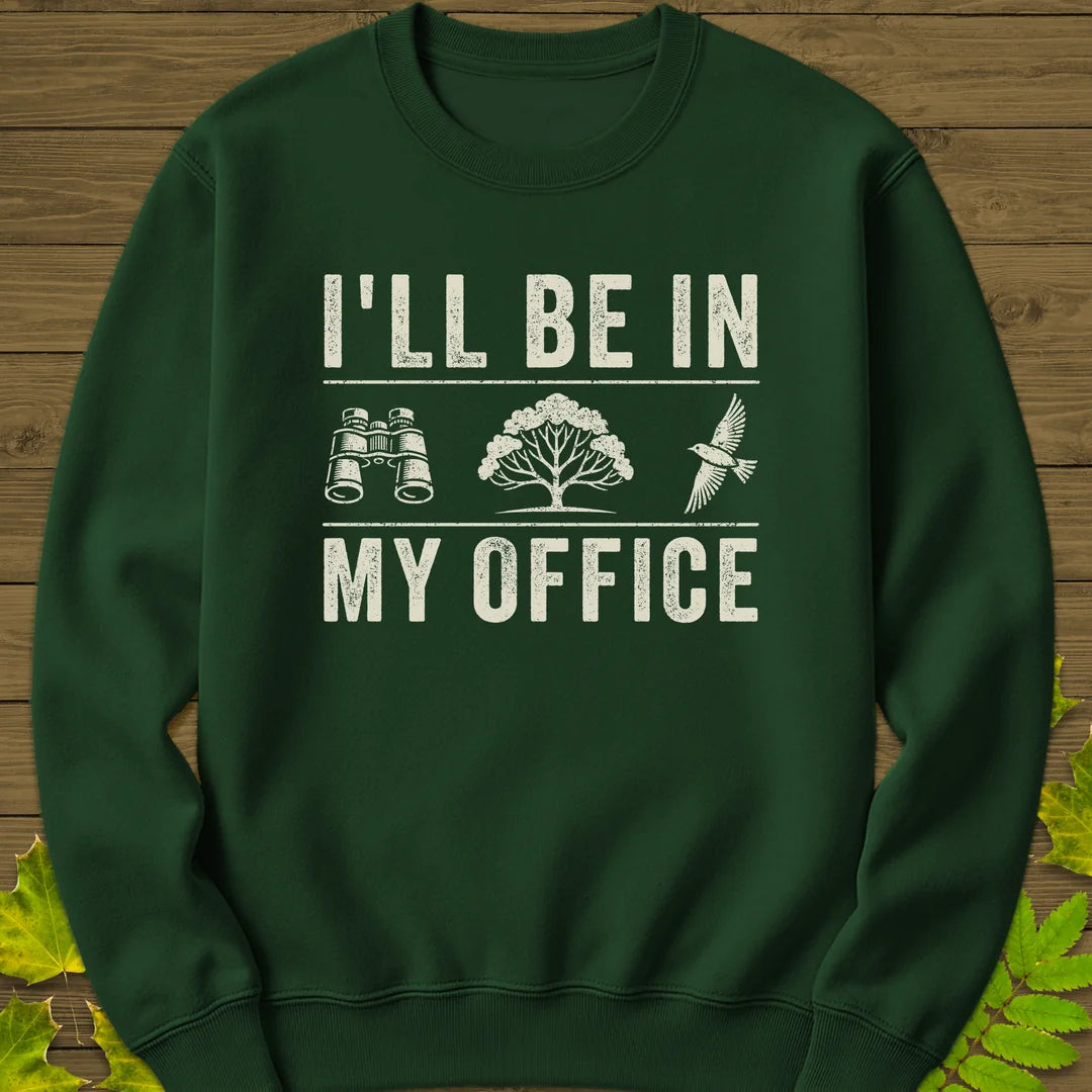 In My Office Sweatshirt in Forest Green