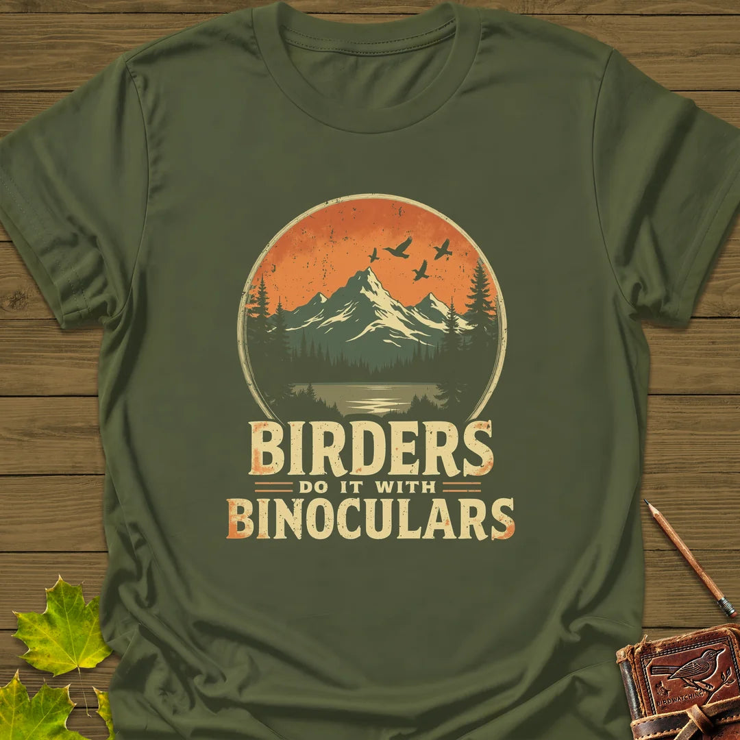 Birders Do It With Binoculars T-Shirt in Military Green