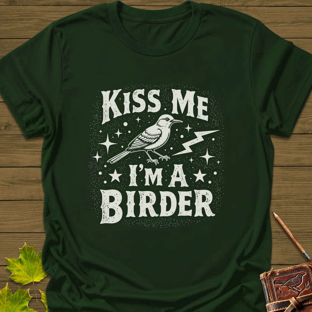 Kiss Me, I'm A Birder T-Shirt in Forest Green