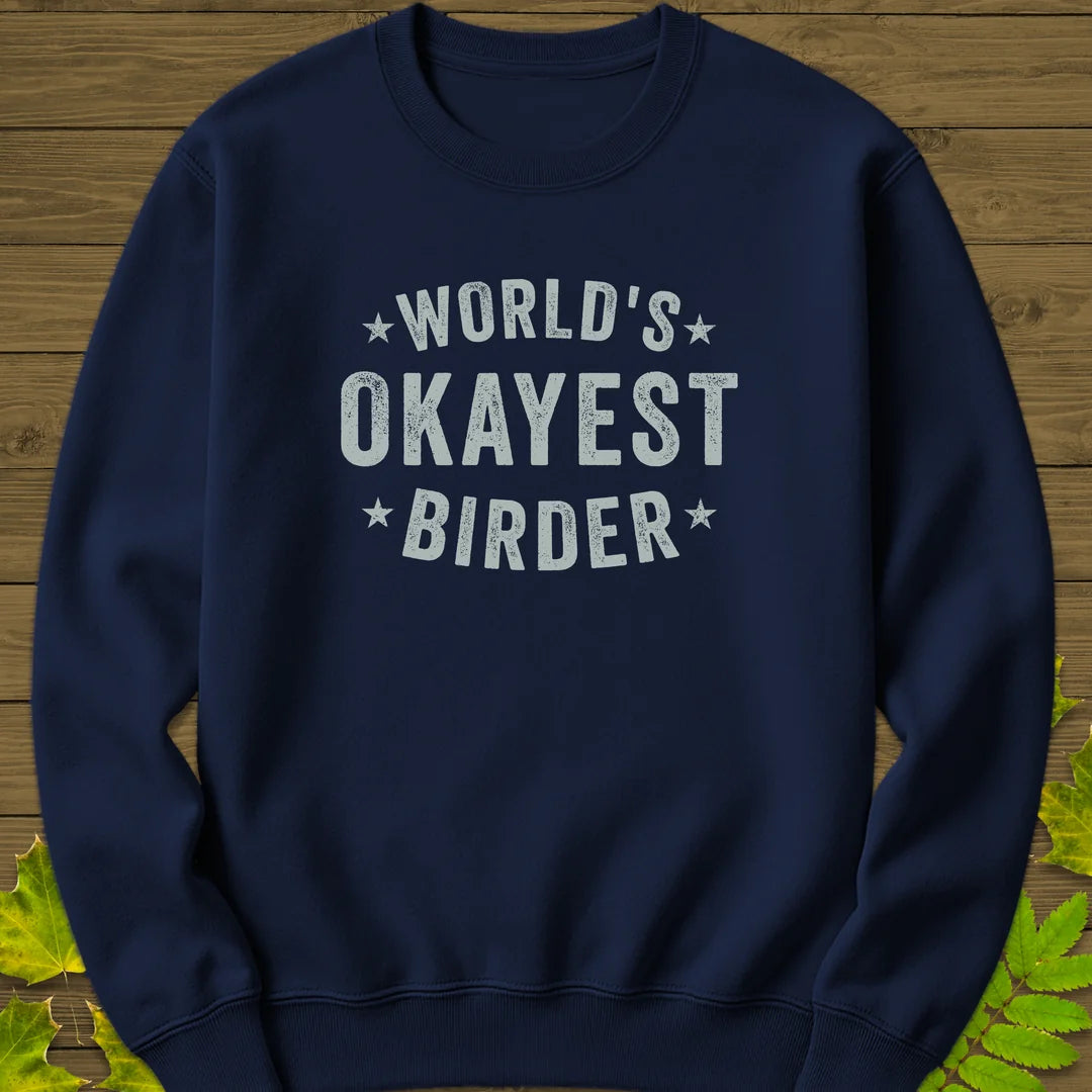 World's Okayest Birder Sweatshirt in Navy
